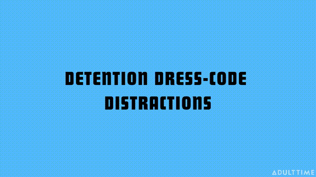 Detention Dress-Code Distractions