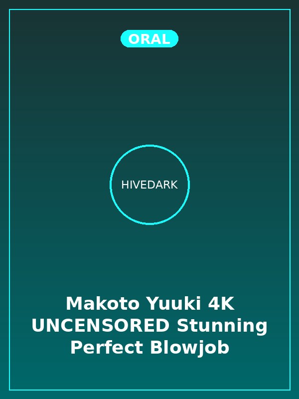 Makoto Yuuki 4K UNCENSORED Stunning Perfect Blowjob