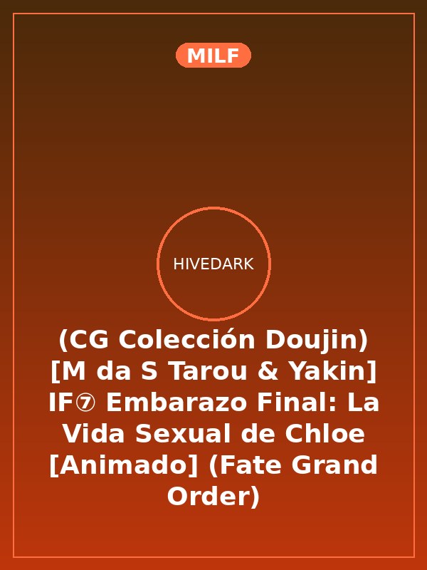 (CG Colección Doujin) [M da S Tarou & Yakin] IF⑦ Embarazo Final: La Vida Sexual de Chloe [Animado] (Fate Grand Order)