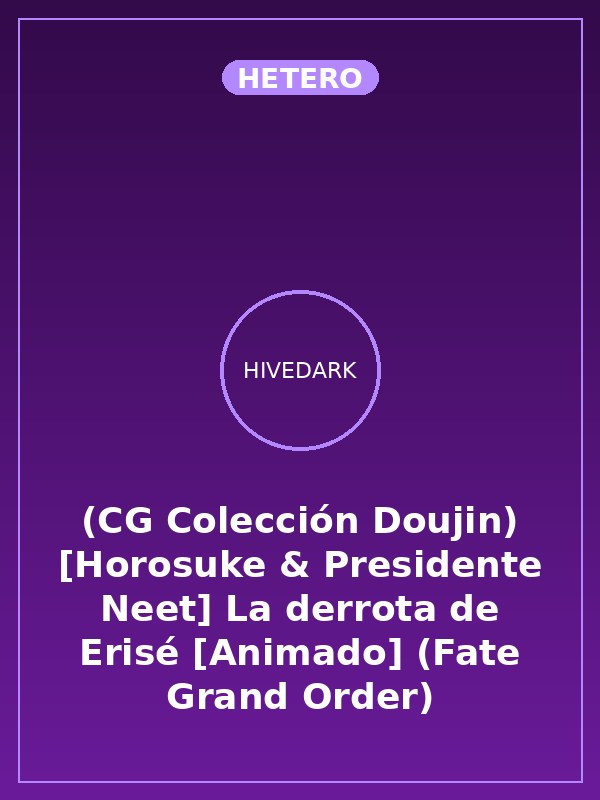 (CG Colección Doujin) [Horosuke & Presidente Neet] La derrota de Erisé [Animado] (Fate Grand Order)