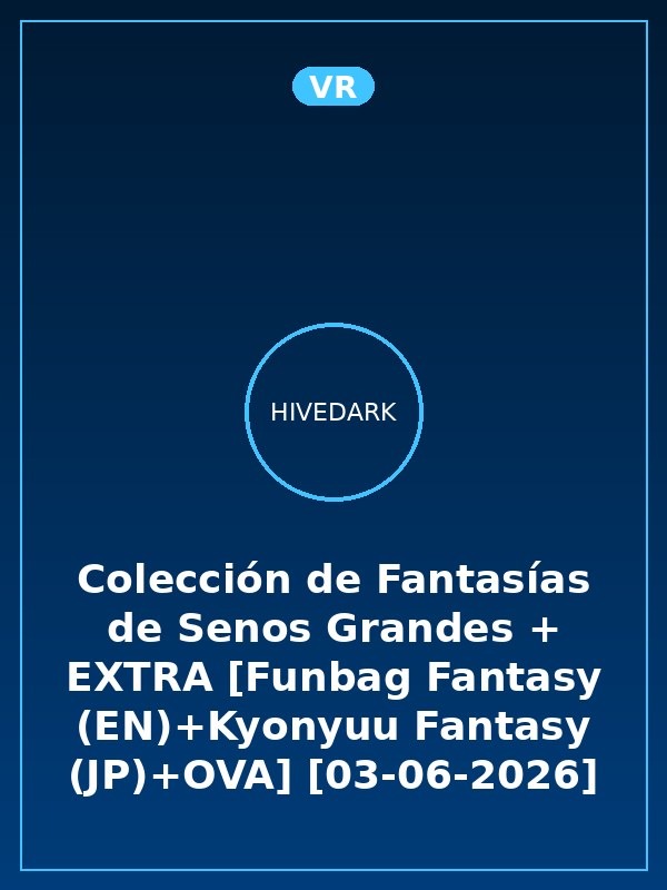Colección de Fantasías de Senos Grandes + EXTRA [Funbag Fantasy (EN)+Kyonyuu Fantasy (JP)+OVA] [03-06-2026]